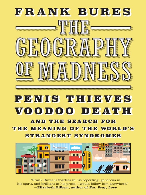 Title details for The Geography of Madness by Frank Bures - Wait list